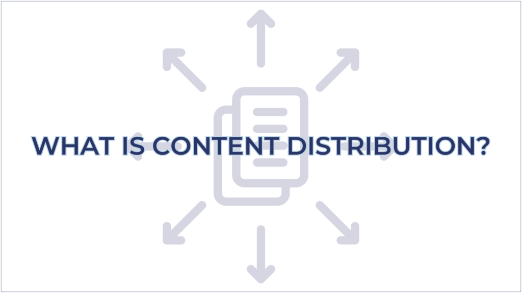 What is Content Distribution?