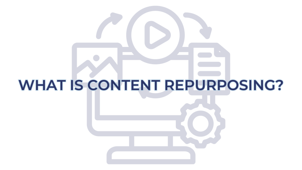 What is Content Repurposing