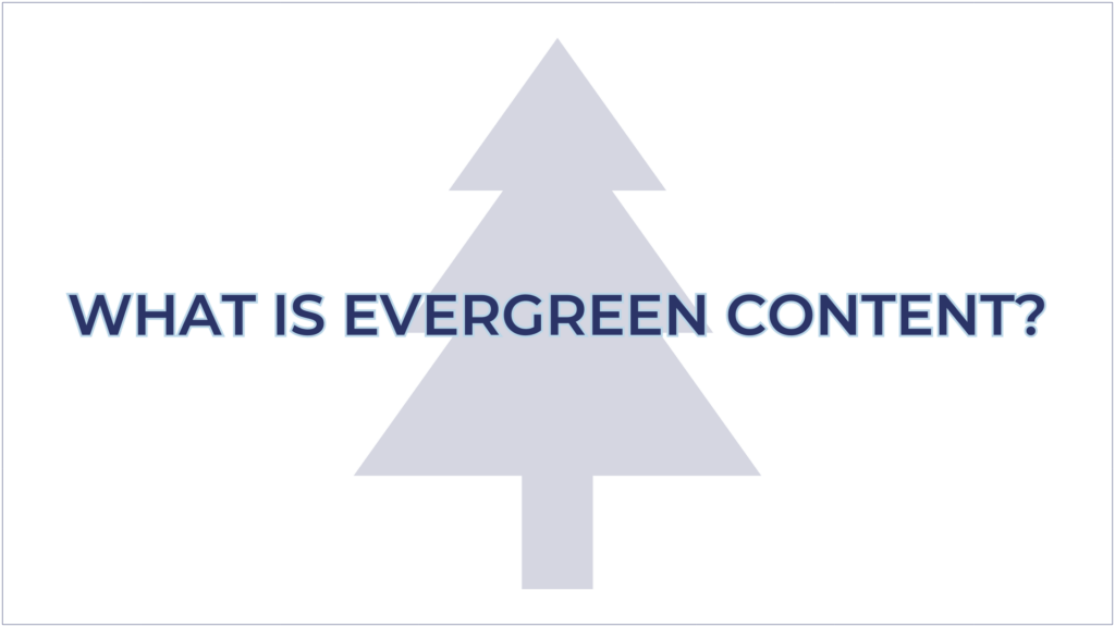 What is Evergreen Content?