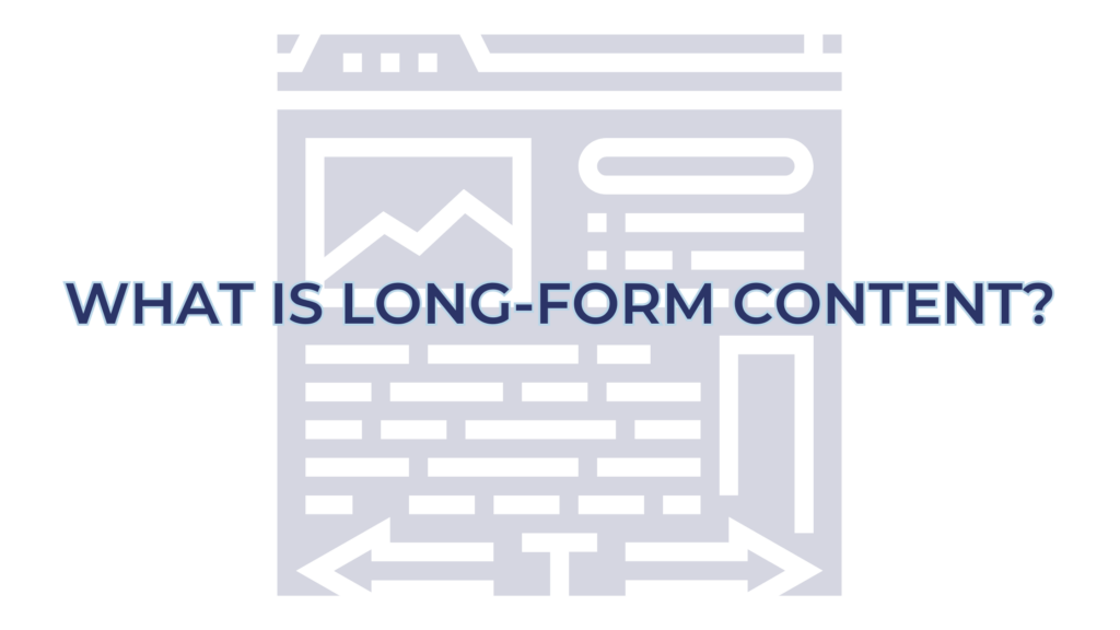 What is Long-Form Content