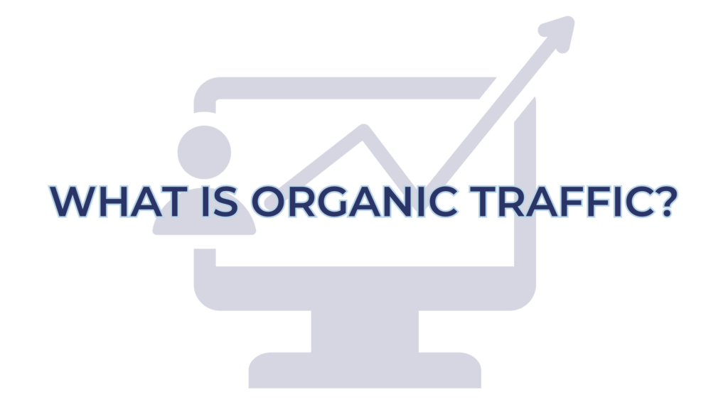 What is Organic Traffic