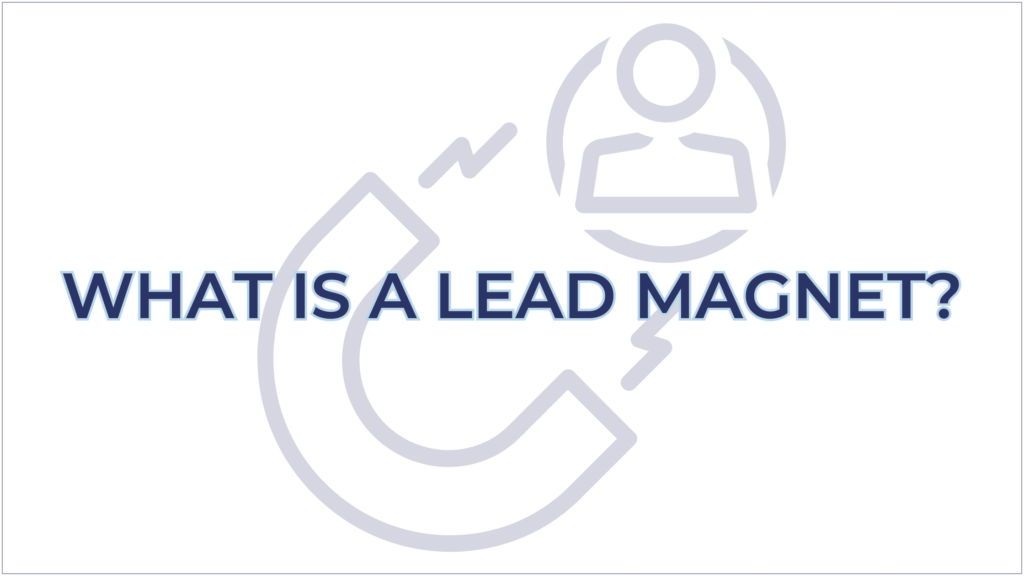 What is a Lead Magnet?