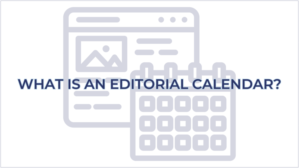 What is an Editorial Calendar?